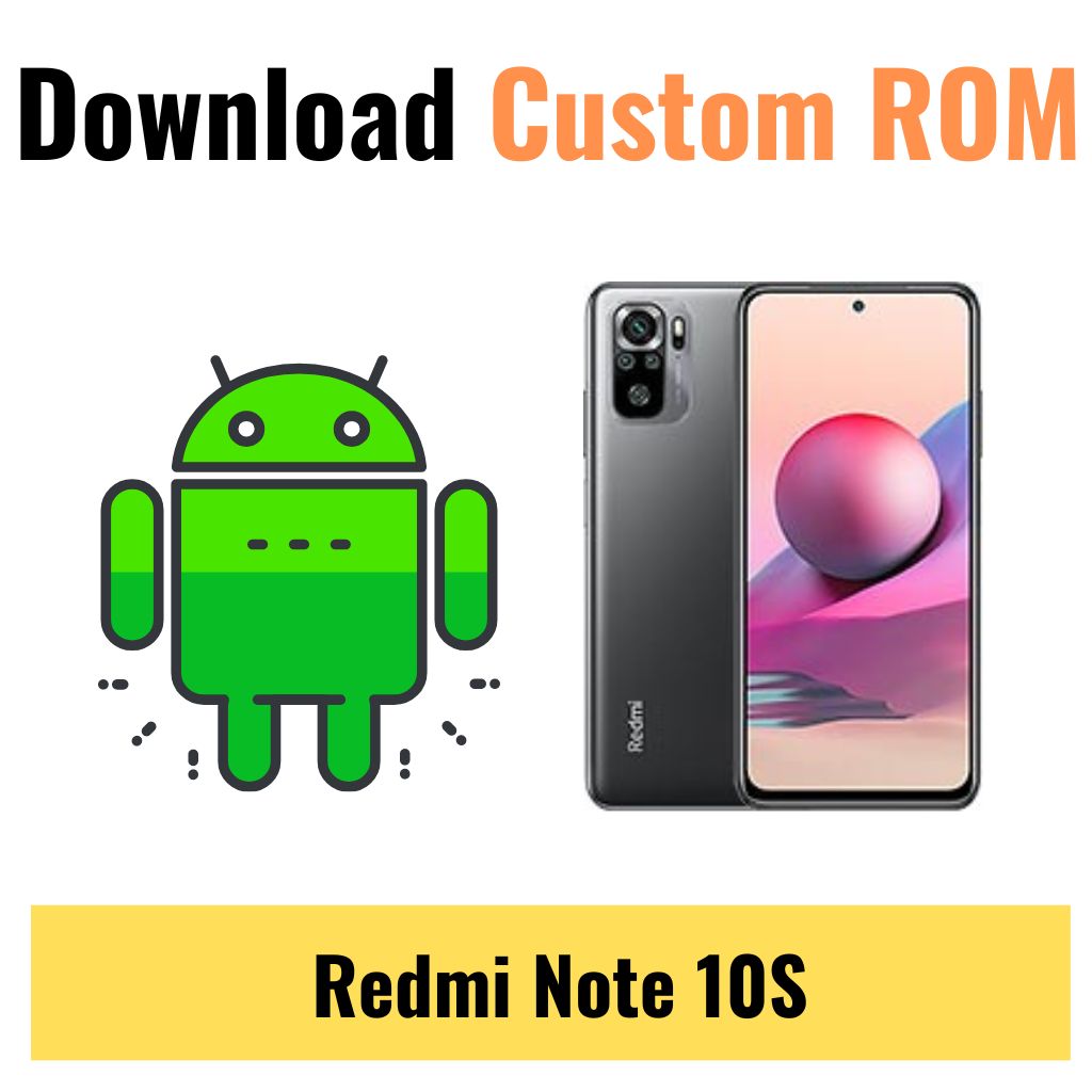 Download Custom ROM For Redmi Note 10S
