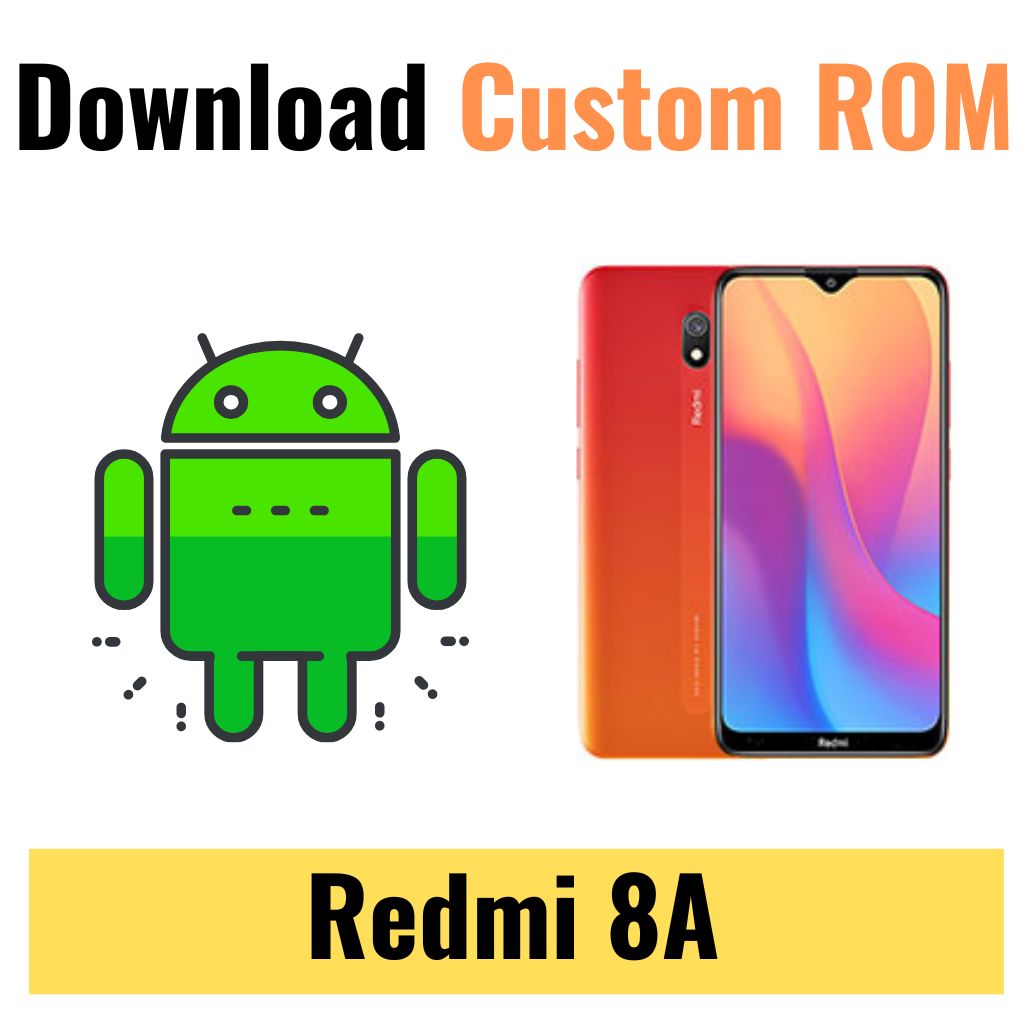 Download Custom ROM For Redmi 8A