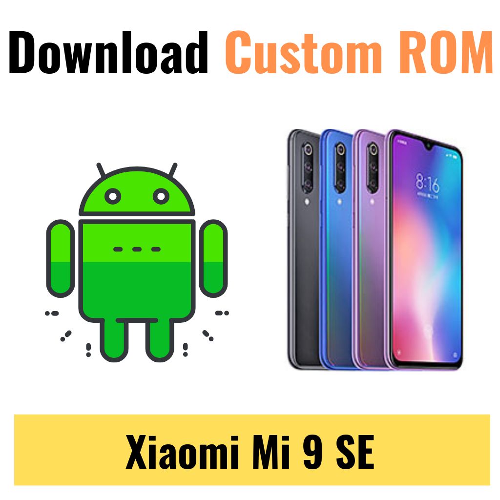 Download Custom ROM For Xiaomi Mi 9 SE