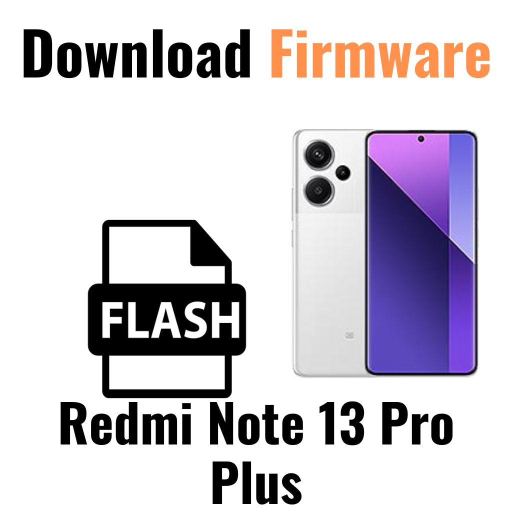 Download Redmi Note 13 Pro Plus Firmware File